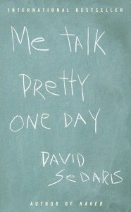 Cover for Me Talk Pretty One Day, essays by David Sedaris