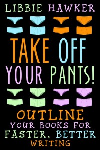 Cover for "Take Off Your Pants" by Libbie Hawker