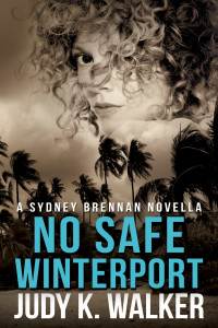 The cover for No Safe Winterport by Judy K. Walker, the 4th book in the Sydney Brennan Mystery series