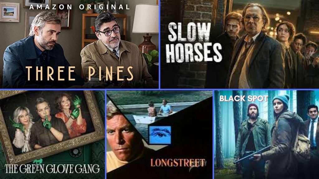 Promotional Images from the TV shows Three Pines, Slow Horses, The Green Glove Gang, Longstreet, and Black Spot